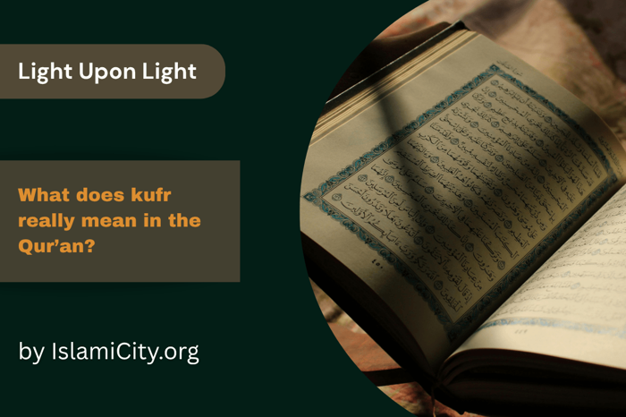 The Hidden Meaning of Kufr: Beyond Disbelief